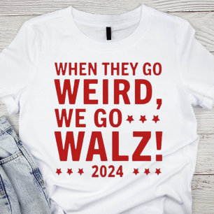 Wenn sie komisch sind, gehen wir WALZ T-Shirt