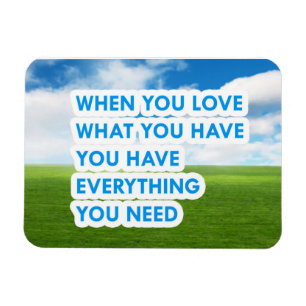 Wenn Sie Liebe haben, was Sie haben Magnet
