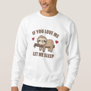 WENN SIE Liebe Ließ ich schlafende süße Tiere Sweatshirt