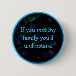 wenn Sie meinen Familienknopf trafen Button