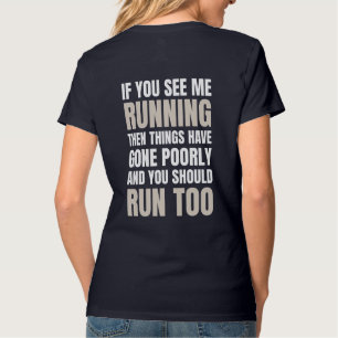 Wenn Sie mich laufen sehen, dann ist es ziemlich s T-Shirt