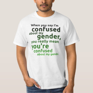 Wenn Sie mich sagen, werden über mein Geschlecht T-Shirt