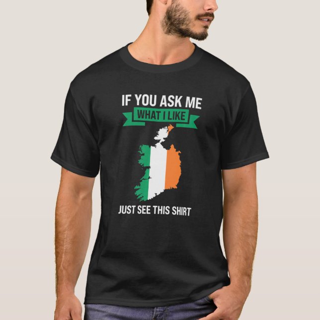 wenn Sie mir gefragt, was ich mag Irland T-Shirt (Vorderseite)