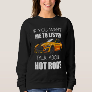 Wenn Sie mir Gewollt haben, über Frisierte Autos z Sweatshirt