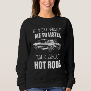 Wenn Sie mir Gewollt haben, über Frisierte Autos z Sweatshirt