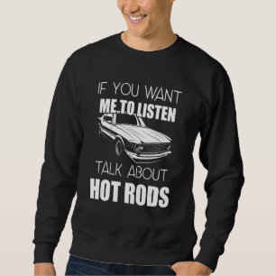Wenn Sie mir Gewollt haben, über Frisierte Autos z Sweatshirt