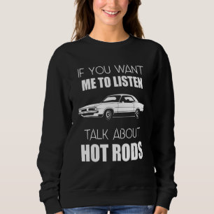 Wenn Sie mir Gewollt haben, über Frisierten Autos Sweatshirt