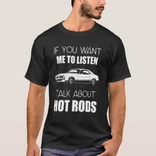 Wenn Sie mir Gewollt haben, über Frisierten Autos T-Shirt