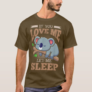 Wenn Sie mir Liebe Gelassen haben Koala Bear 1109 T-Shirt