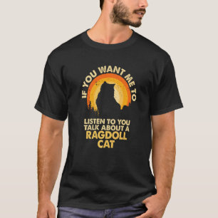 Wenn Sie möchten, dass ich über Ragdoll-Katzen Pre T-Shirt