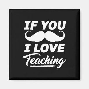 Wenn Sie Mustache Ich Liebe Lehrer Shirt Cinc Magnet