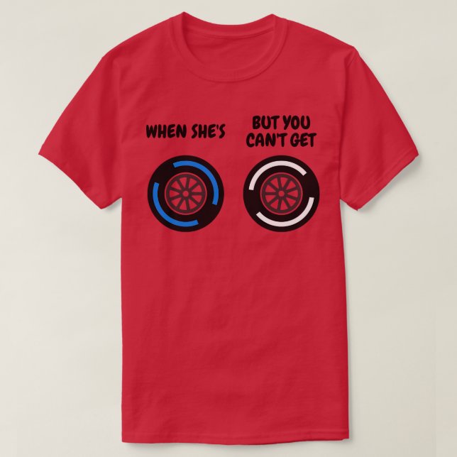 Wenn sie nass, aber Sie können nicht hart Funny F1 T-Shirt (Design vorne)