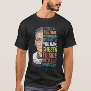 Wenn Sie neutral sind in Situationen der Ungerecht T-Shirt