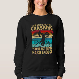Wenn Sie nicht abstürzen Sie nicht versuchen, Moto Sweatshirt