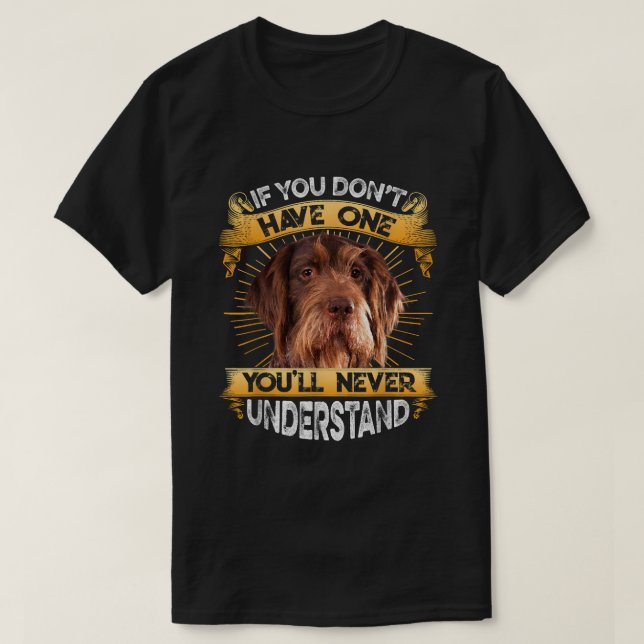 Wenn Sie nicht ein deutsches Drahthaar Zeigerspass T-Shirt (Design vorne)