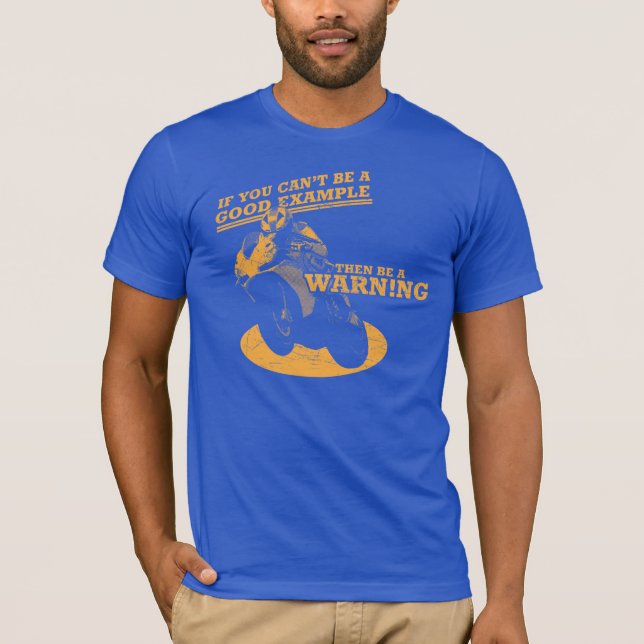 Wenn Sie nicht ein gutes Beispiel sein können, T-Shirt (Vorderseite)