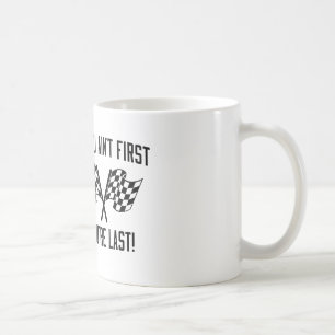 Wenn Sie nicht erste sind, sind Sie dauern! Kaffeetasse