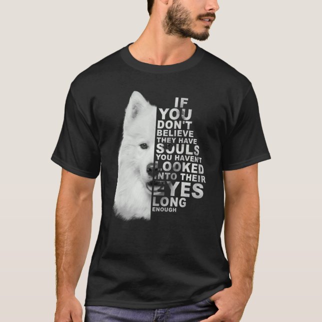 Wenn Sie nicht glauben, dass sie Soule haben, die T-Shirt (Vorderseite)