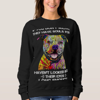 WENN SIE NICHT GLAUBEN, HABEN SIE SOULE PITBULL SWEATSHIRT