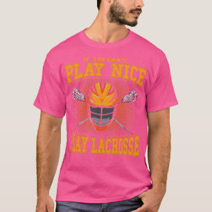 Wenn Sie nicht gut spielen können Lacrosse LAX Pla T-Shirt
