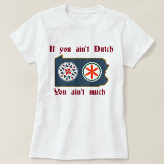 Wenn Sie nicht Holländer - PA-Hexe sind T-Shirt