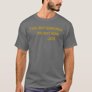 wenn Sie nicht jesusyou kennen, kennen Sie nicht T-Shirt