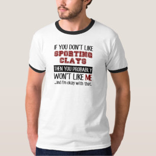 Wenn Sie nicht Lehm zur Schau tragen mögen cool T-Shirt