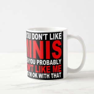 Wenn Sie nicht Minis… Tasse mögen