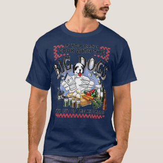 Wenn Sie nicht mit großen Hunden kochen Liebhaber  T-Shirt