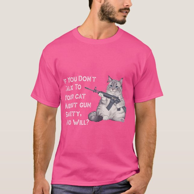 Wenn Sie nicht mit Ihrer Katze über die Sicherheit T-Shirt (Vorderseite)