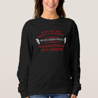 Wenn Sie nicht mit mir raus müssen, haben Sie nich Sweatshirt