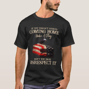 Wenn Sie nicht riskiert haben, unter einer Flagge T-Shirt