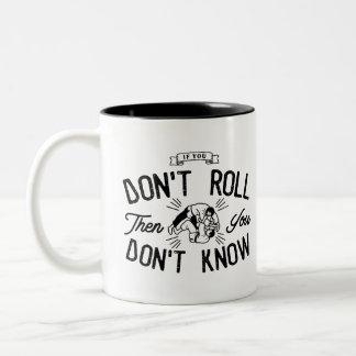 Wenn Sie nicht rollen, kennen Sie nicht | Zweifarbige Tasse