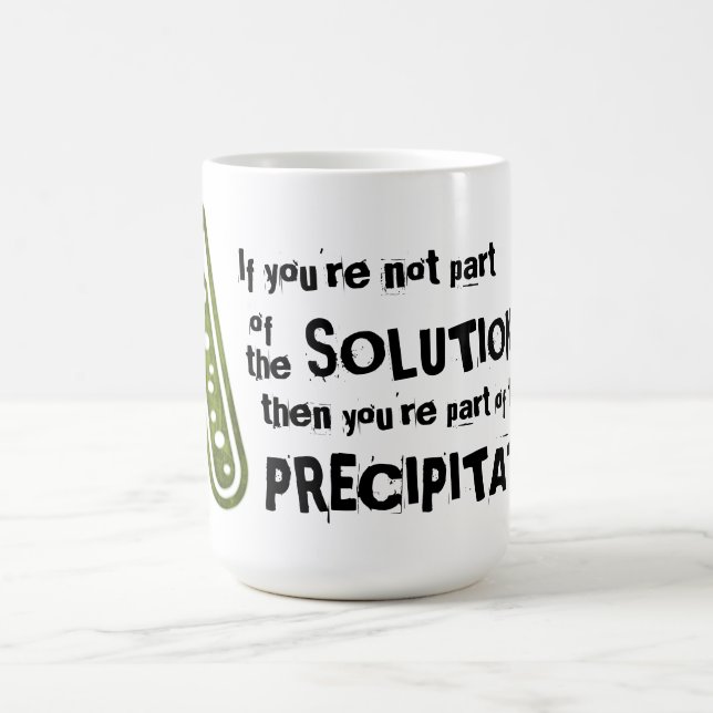 Wenn Sie nicht Teil der Lösung sind Kaffeetasse (Mittel)