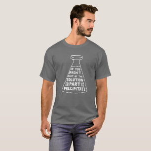 Wenn Sie nicht Teil der lustigen Lösung sind T-Shirt