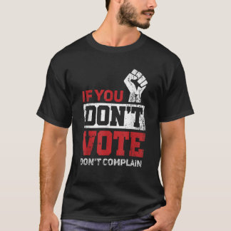 Wenn Sie nicht wählen Don't beklagen Funny 2020 El T-Shirt