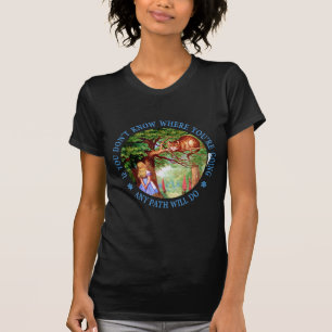 Wenn Sie nicht wissen, wohin Sie gehen, irgendein T-Shirt