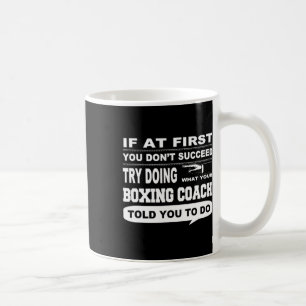 Wenn Sie nicht zuerst den Boxcoach-Coach besiegt h Kaffeetasse