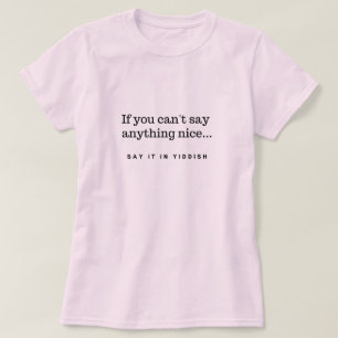 Wenn Sie nichts Nötiges sagen können, sagen Sie  T-Shirt