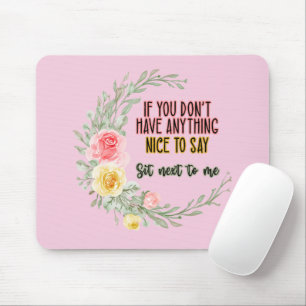 Wenn Sie nichts Schönes haben, sich neben Mousepad