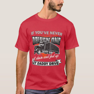 Wenn Sie noch nie LKW-Souvenir für LKW D gefahren T-Shirt