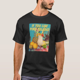 Wenn Sie Pina Coladas lustigen Sommer Cocktail Par T-Shirt