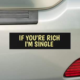WENN SIE REICH SIND, BIN ICH SINGLE FUNNY AUTOAUFK AUTOAUFKLEBER