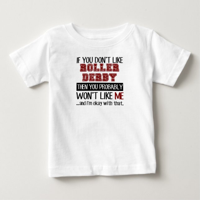Wenn Sie Rolle Derby nicht cool mögen Baby T-shirt (Vorderseite)