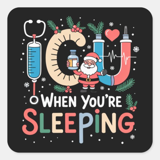 Wenn Sie schlafen Funny ICU Nurse Weihnachten Quadratischer Aufkleber (Vorderseite)