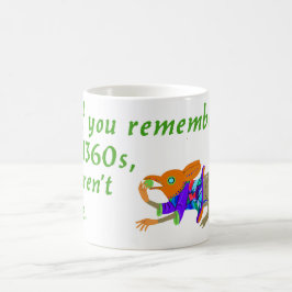 "Wenn Sie sich an die 1360er erinnern..." Kaffeetasse