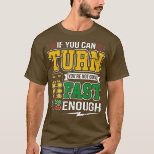 Wenn Sie sich drehen können Sie nicht schnell genu T-Shirt