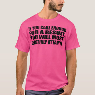 Wenn Sie sich genug für ein Ergebnis interessieren T-Shirt