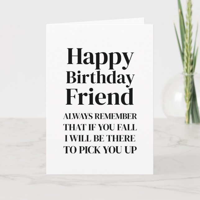 Wenn Sie sich weiße Funny Happy Birthday Friend Ca Karte (Vorderseite)