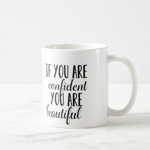 Wenn Sie sicher sind, dass Sie schön sind Kaffeetasse